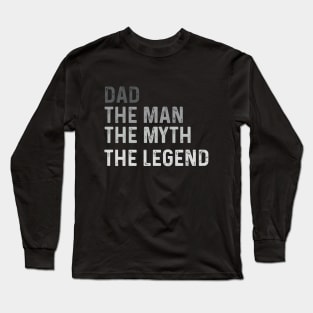 Dad The Man The Myth The Legend Funny Dad Legend Saying Long Sleeve T-Shirt